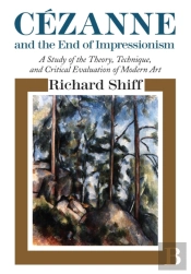 Cezanne And The End Of Impressionism