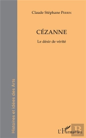 Cézanne, Le Désir De Verite