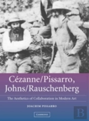 Cezanne/Pissarro, Johns/Rauschenberg