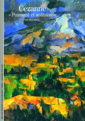 Cézanne, Puissant Et Solitaire