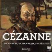 Cezanne, Ses Sources, Ses Maitres, Ses Heritiers