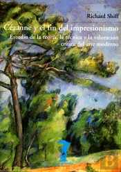 Cézanne Y El Fin Del Impresionismo