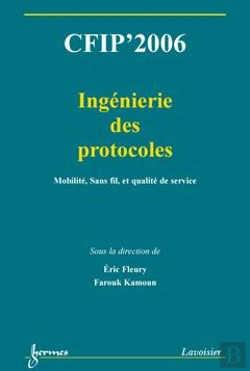 Bertrand.pt - Cfip'2006 Ingenierie Des Protocoles Mobilite Sans Fil Et Qualite De Services Actes Du 12  Colloque S