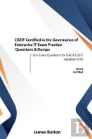 Cgeit Certified In The Governance Of Enterprise It Exam Practice Questions & Dumps
