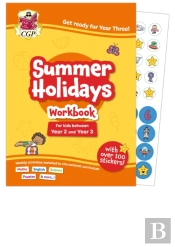 Cgp Summer Holidays Activity Workbook - For Kids Between Year 2 And Year 3 (Ages 6-7)