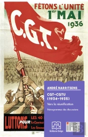 Cgt-Cgtu (1934-1935) : Vers La Réunification. Sténogrammes Des Discussions