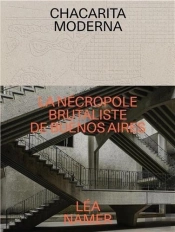Chacarita Moderna : La Nécropole Brutaliste De Buenos Aires