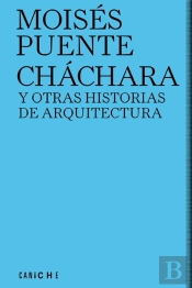 Cháchara Y Otras Historias De Arquitectura