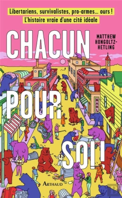 Bertrand.pt - Chacun Pour Soi ! Libertariens, Survivalistes, Pro-Armes... Our § L'Histoire Vraie D'Une Cité Idéale