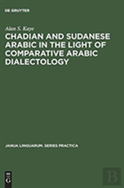 Chadian And Sudanese Arabic In The Light Of Comparative Arabic Dialectology