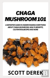 Chaga Mushroom 101