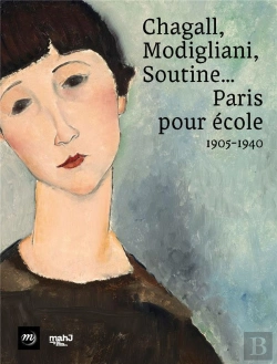 Bertrand.pt - Chagall, Modigliani, Soutine... Paris Pour École ; 1905-1940