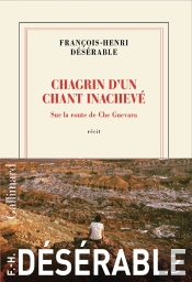 Chagrin D'Un Chant Inachevé : Sur La Route De Che Guevara