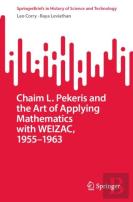 Chaim L. Pekeris And The Art Of Applying Mathematics With Weizac, 1955â€“1963