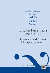 Chaïm Perelman ; De La Nouvelle Rhétorique À La Logique Juridique