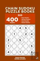 Chain Sudoku Puzzle Books - 400 Easy To Master Puzzles 5x5 (Volume 1)