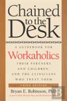 Chained To The Desk (Third Edition)