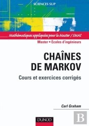 Chaînes De Markov - Cours Et Exercices Corrigés : Cours Et Exercices Corrigés