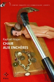 Chair Aux Enchères ; Une Contre-Enquête Du Commissaire Liberty
