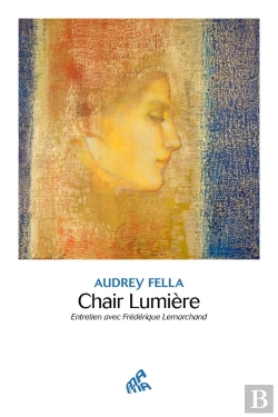 Bertrand.pt - Chair Lumière : Entretien Avec Frédérique Lemarchand