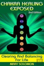 Chakra Healing Exposed