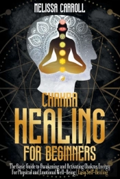 Chakra Healing For Beginners
