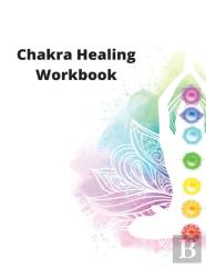 Chakra Healing Workbook
