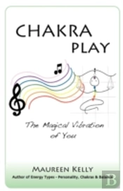 Chakra Play - The Magical Vibration Of You