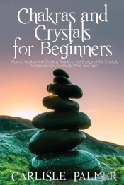 Chakras And Crystals For Beginners