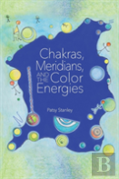 Chakras, Meridians, And The Color Energies