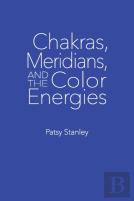 Chakras, Meridians, And The Color Energies