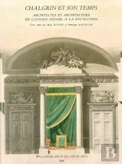Chalgrin Et Son Temps ; Architectes Et Architecture De L'Ancien Régime À La Révolution