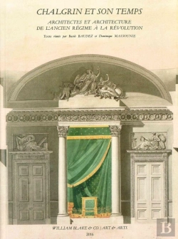 Bertrand.pt - Chalgrin Et Son Temps ; Architectes Et Architecture De L'Ancien Régime À La Révolution
