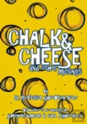 Chalk & Cheese And Other Musings