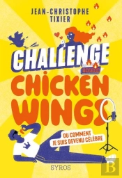 Challenge Chicken Wings, Ou Comment Je Suis Devenu Célèbre