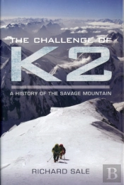 Challenge Of K2: A History Of The Savage Mountain