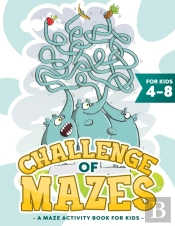 Challenge Of Mazes For Kids 4-8