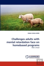 Challenges Adults With Mental Retardation Face On Homebased Programs