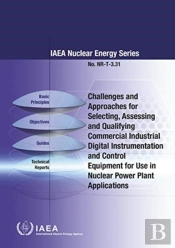 Challenges And Approaches For Selecting, Assessing And Qualifying Commercial Industrial Digital Instrumentation And Control Equipment For Use In Nuclear Power Plant Applications