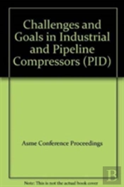 Challenges And Goals In Industrial And Pipeline Compressors