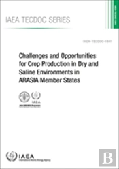 Challenges And Opportunities For Crop Production In Dry And Saline Environments In Arasia Member States