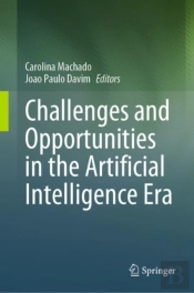 Challenges And Opportunities In The Artificial Intelligence Era