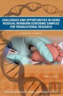 Challenges And Opportunities In Using Residual Newborn Screening Samples For Translational Research