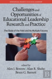 Challenges And Opportunities Of Educational Leadership Research And Practice