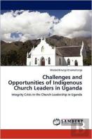 Challenges And Opportunities Of Indigenous Church Leaders In Uganda