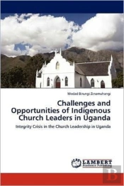 Challenges And Opportunities Of Indigenous Church Leaders In Uganda