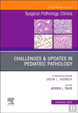 Bertrand.pt - Challenges & Updates In Pediatric Pathology, An Issue Of Surgical Pathology Clinics