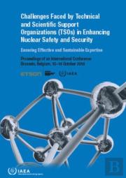 Challenges Faced By Technical And Scientific Support Organizations (Tsos) In Enhancing Nuclear Safety And Security