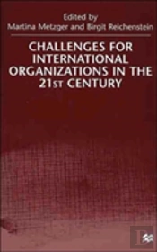 Challenges For International Organizations In The 21st Century