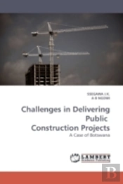 Challenges In Delivering Public Construction Projects